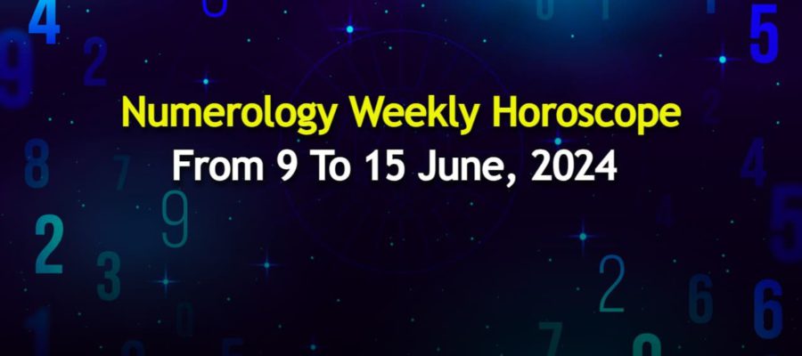 Numerology Weekly Horoscope: 9 June, 2024 To 15 June, 2024