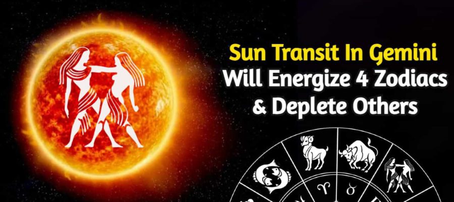 Sun Transit In Gemini Brings Power & Stability For 4 Zodiacs!
