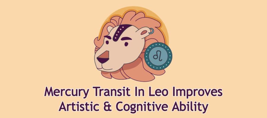 Mercury Transit In Leo Improves Artistic & Cognitive Ability