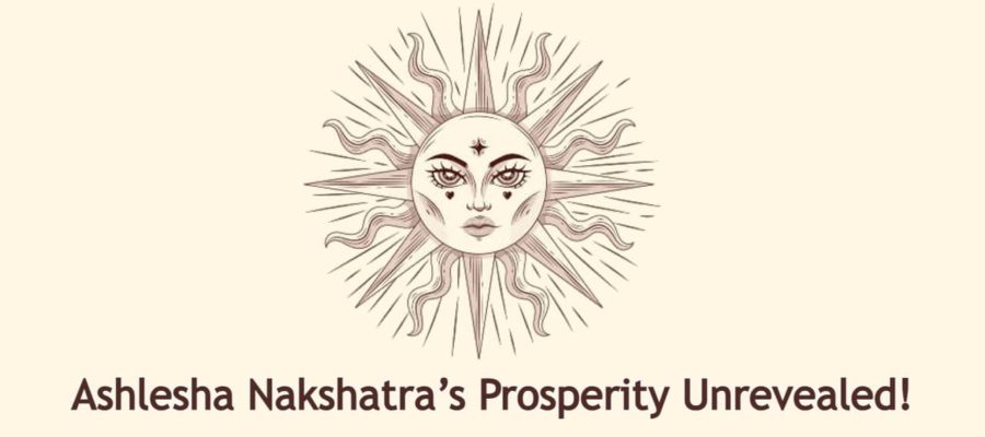 Sun Transits In Ashlesha Nakshatra - Unlocking Prosperity For Lucky Zodiac Signs!