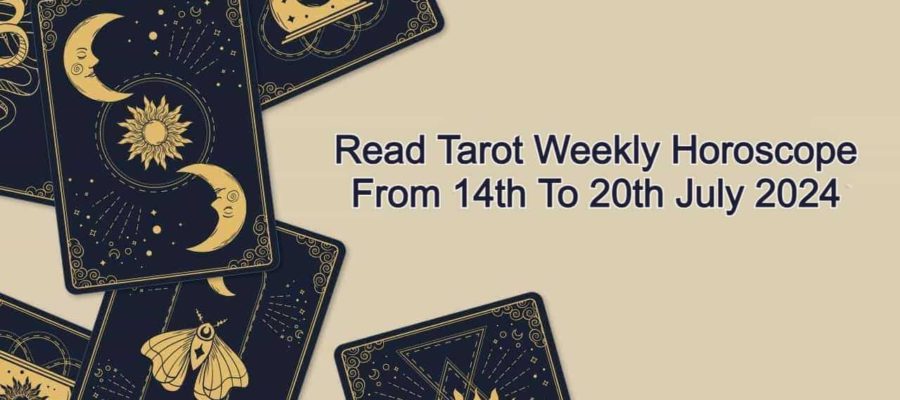 July Tarot Weekly Horoscope: Zodiac-Wise Weekly Tarot Predictions!