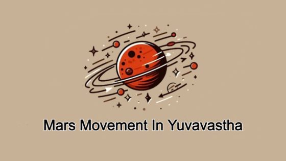 Mars Movement In Yuvavastha Will Bring Fortunes & Respect