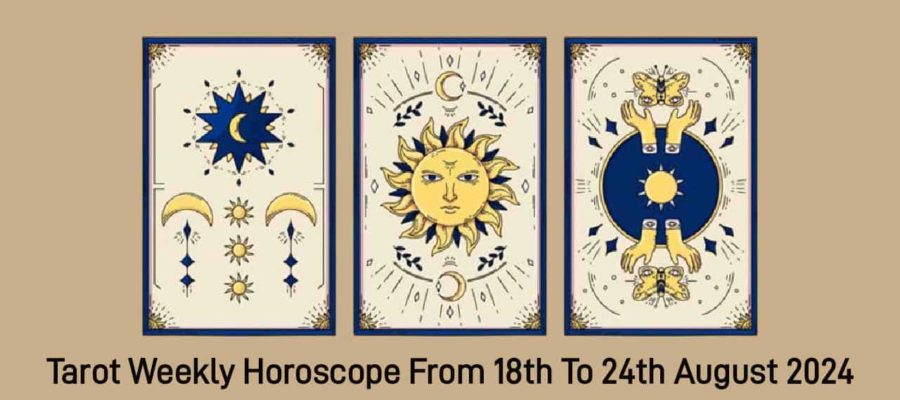 August Tarot Weekly Horoscope (18th-24th): Zodiac-Wise Predictions!