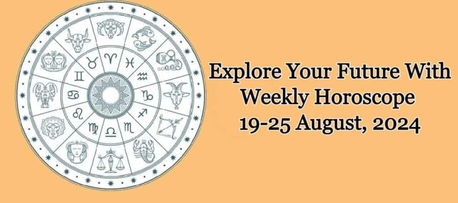 Weekly Horoscope From 19-25 August, 2024- Get Success, Fortune Etc!