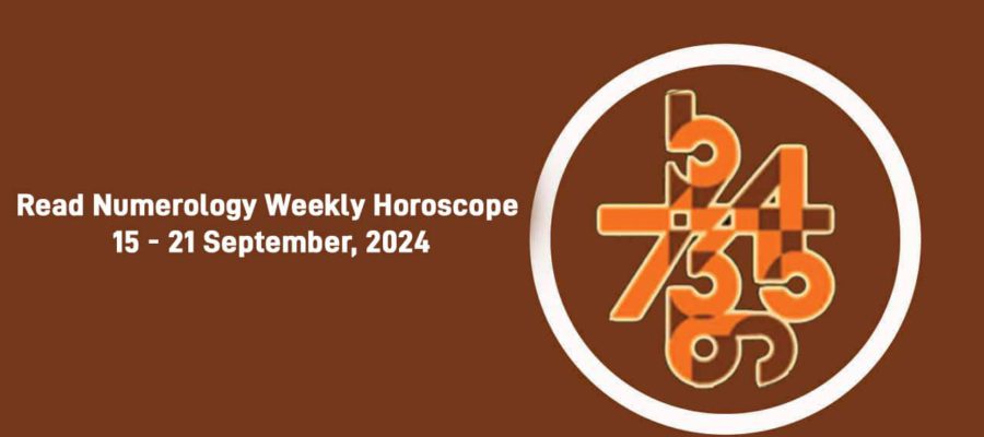 Numerology Weekly Horoscope: 15 September, 2024 To 21 September, 2024