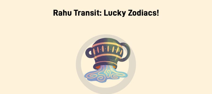 Rahu Transit In Aquarius Sign – Golden Period For These Zodiac Signs!