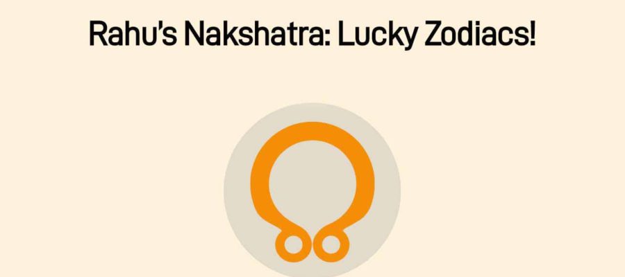 Rahu’s Nakshatra Shift – Bright Future Awaits For These Zodiac Signs!