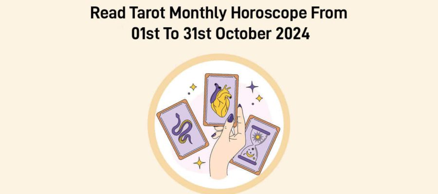 Tarot Monthly Horoscope: 01st Oct To 31st Oct, 2024