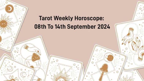 Tarot Weekly Horoscope From 8th September To 14th September, 2024