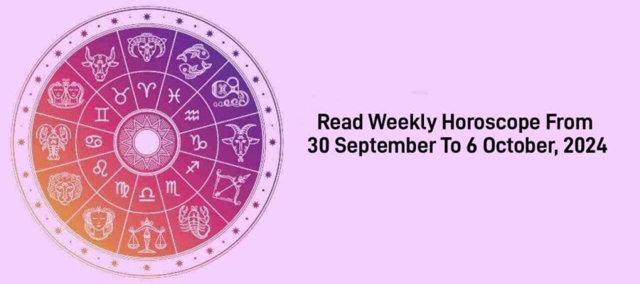 Weekly Horoscope From 30 September To 6 October, 2024!