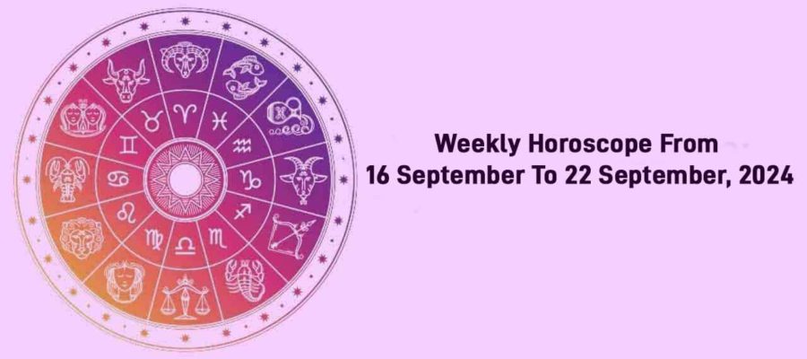 Weekly Horoscope 16-22 September 2024- Embrace Monetary Gains