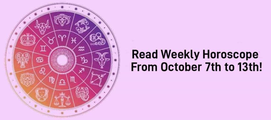 Weekly Horoscope For This Week Of October From 7th to 13th!!