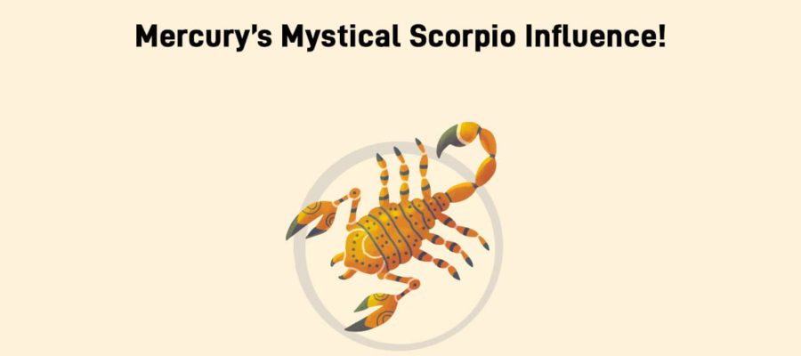 Mercury Transits In Scorpio– Unlocking Hidden Influence On All Zodiacs!