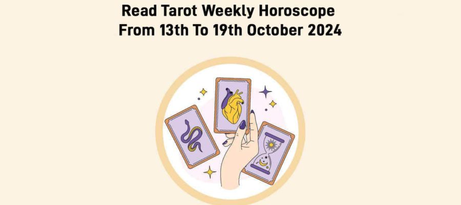 October Tarot Weekly Horoscope From 13th To 19th October, 2024