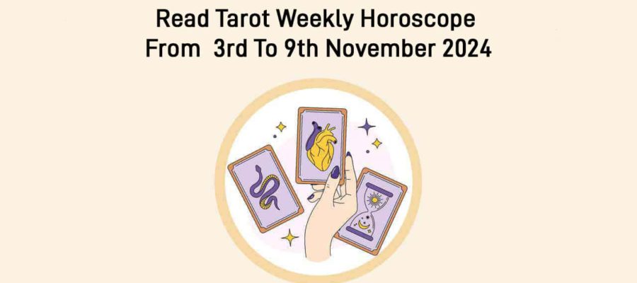 November Tarot Weekly Horoscope (3rd-9th): Here’s A Sneak Peak Into Weekly Energies!