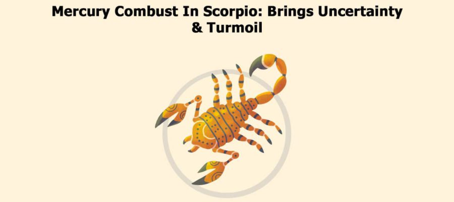 Mercury Combust In Scorpio: Turbulent Ride Ahead Worldwide!