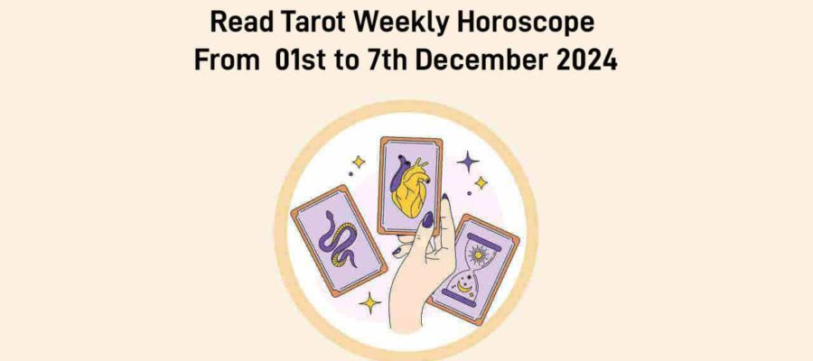 Tarot Weekly Horoscope( 1-7 Dec): Weekly Predictions As Per Tarot!