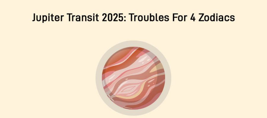 Jupiter Transit 2025: Cosmic Challenges & Troubles For 4 Zodiac Signs!