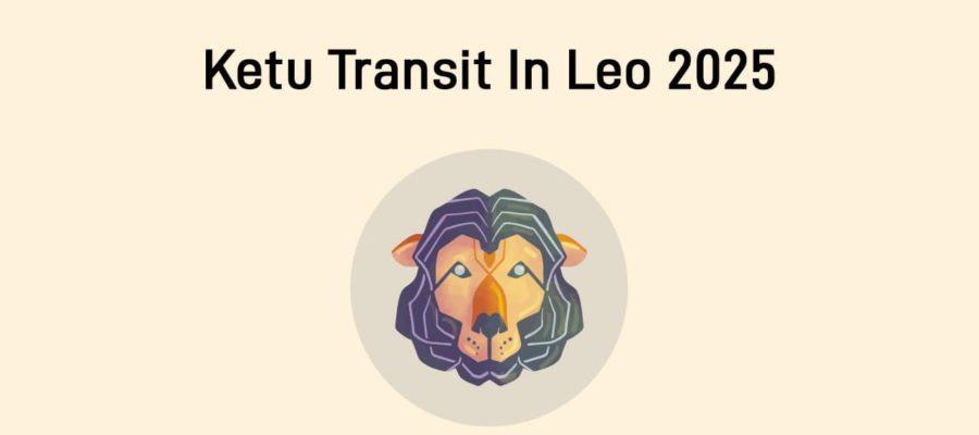 Ketu Transit in Leo 2025: Favorable Outcomes for 3 Zodiac Signs