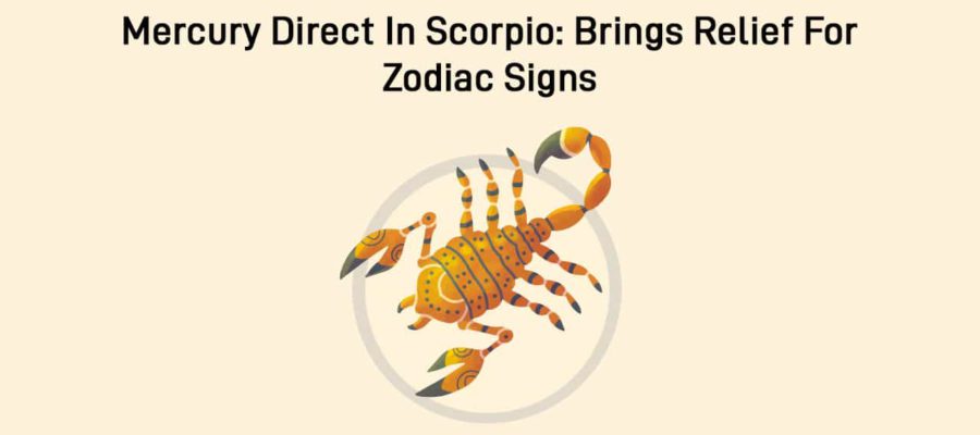 Mercury Direct In Scorpio: A Breath Of Fresh Air For Most Zodiac Signs & The Nation!