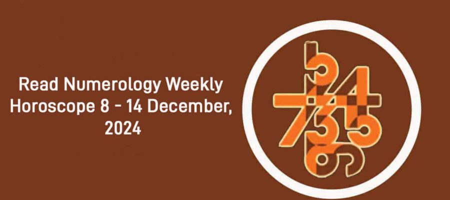 Numerology Weekly Horoscope: 8 December To 14 December, 2024