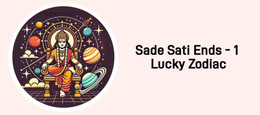 Shani Sade Sati Ends After 7.5 Years - Fortune Shifts For 1 Special Zodiac!