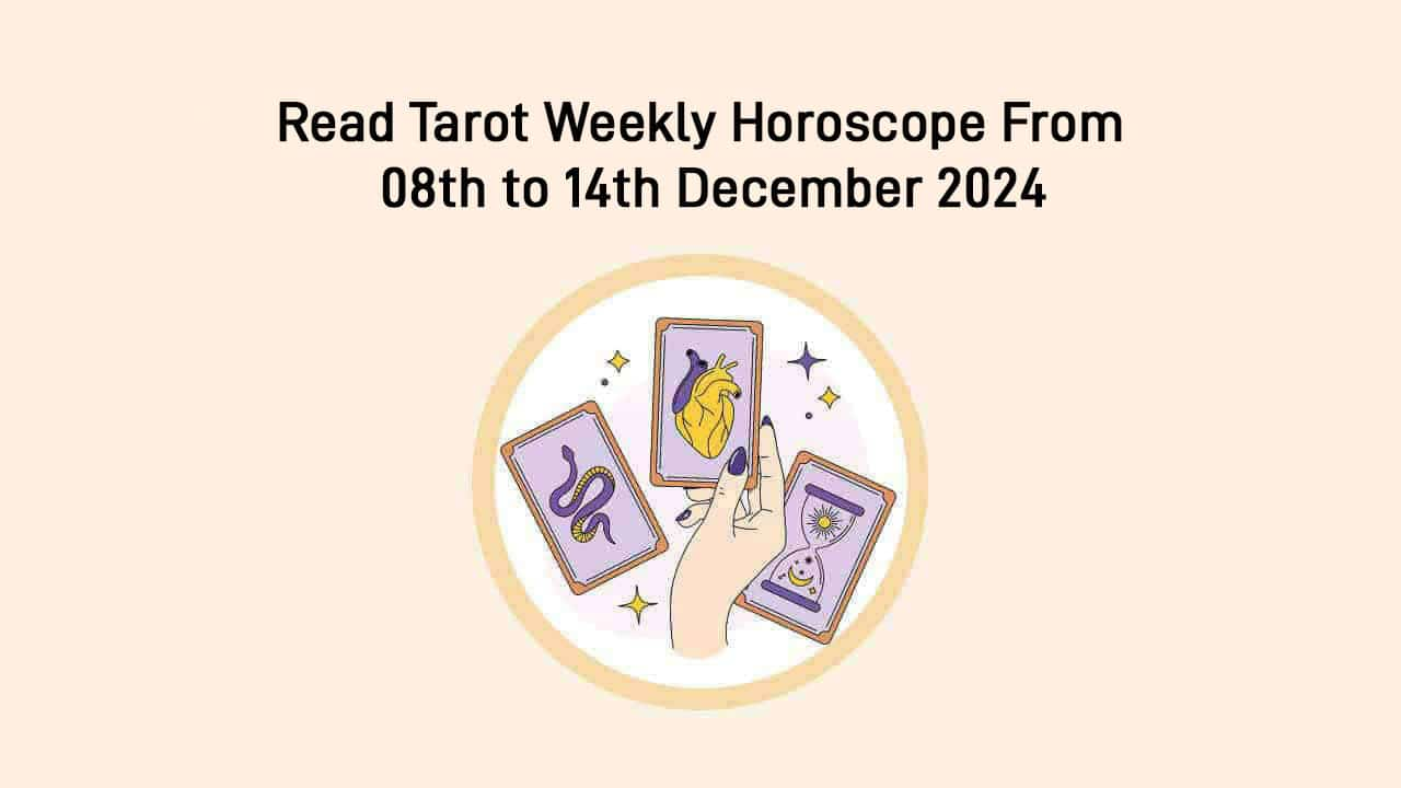 Tarot Weekly Horoscope( 814 Dec) Weekly Predictions As Per Tarot!