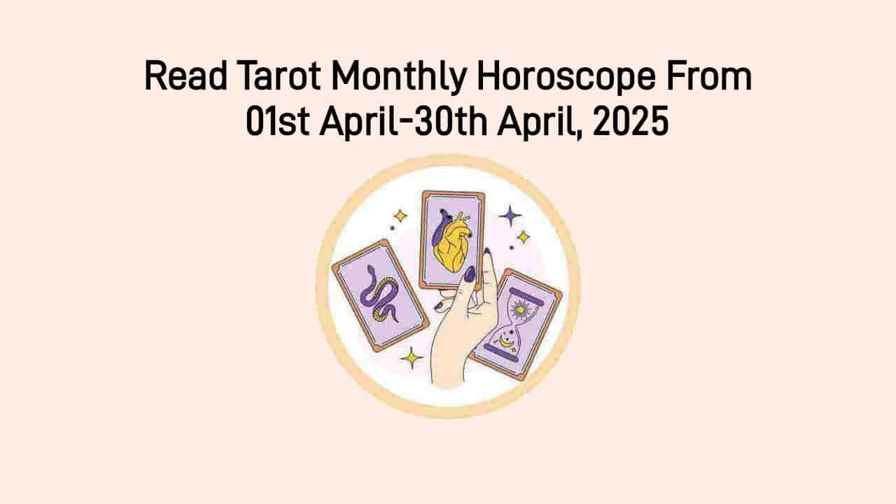 Tarot Monthly Horoscope: What Does This Month Hold For All Zodiacs