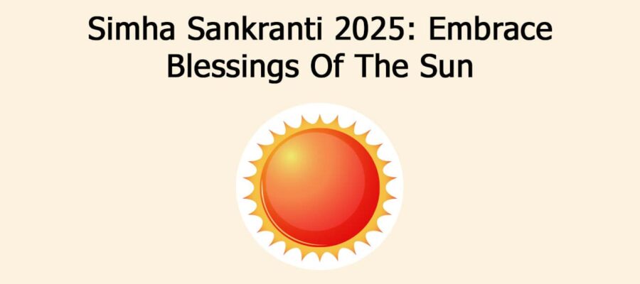 Simha Sankranti 2025: Revealing Divine Insights, Rituals, And Remedies!