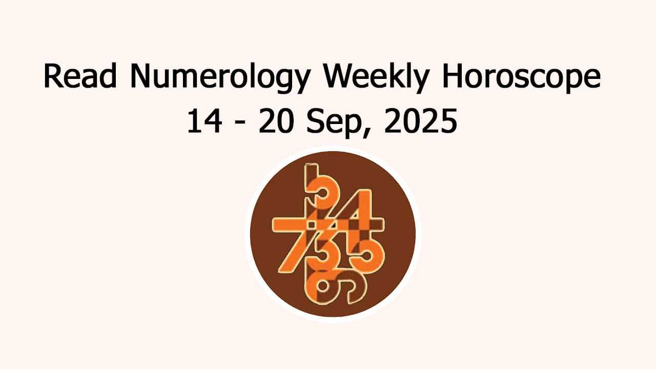 Numerology Weekly Horoscope: 14 September To 20 September , 2025
