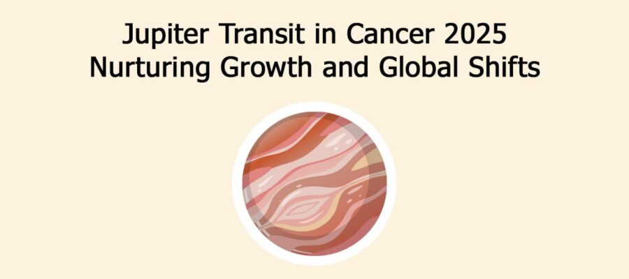 Jupiter Transit in Cancer: Impacts World Affairs, Economy & Society!
