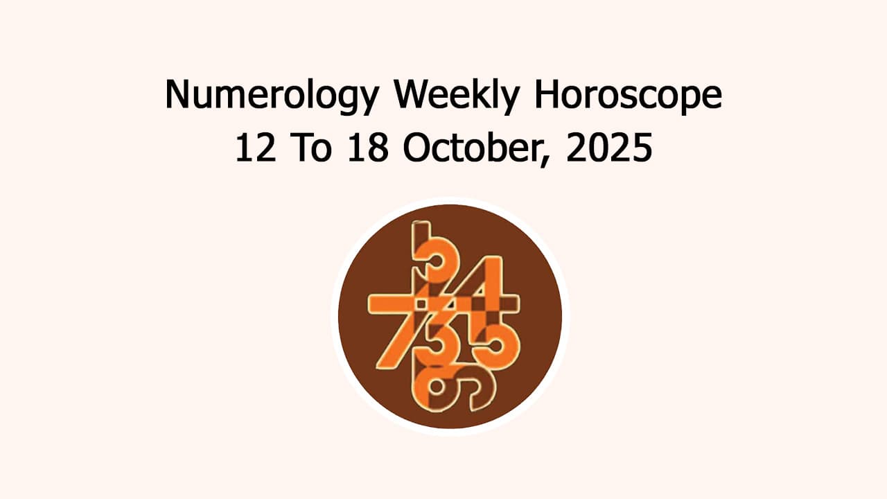 Numerology Weekly Horoscope: 12 October To 18 October, 2025