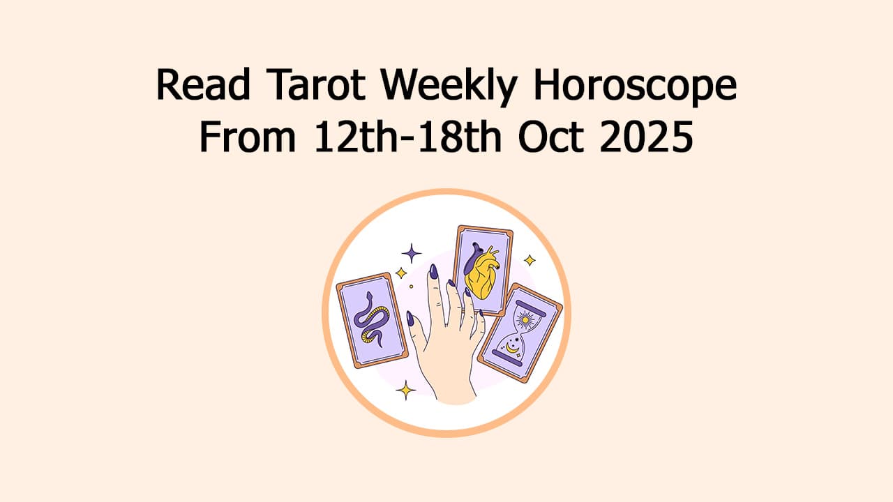 Tarot Weekly Horoscope: Cards Reveal The Future Of All 12 Zodiacs!