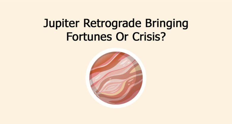 Jupiter Retrograde In Cancer: Impacts & Remedies