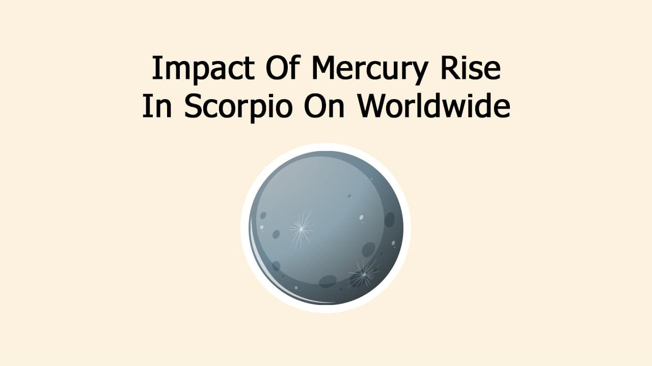 No Lies Survive As Mercury Rises In Scorpio; Impacts On Zodiacs
