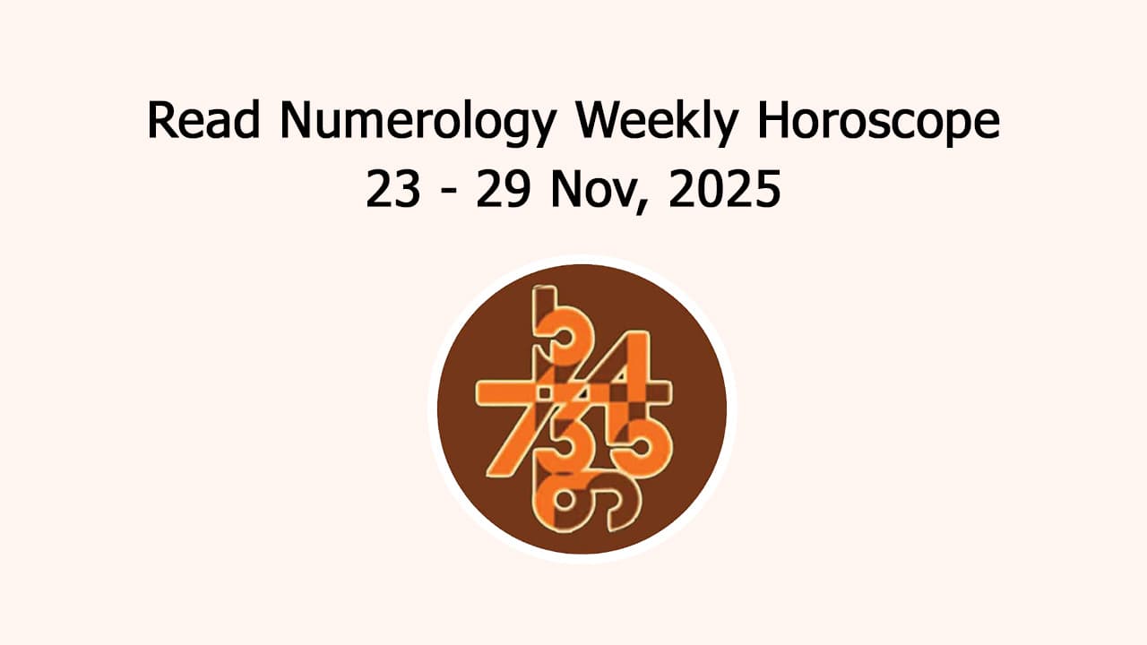Numerology Weekly Horoscope From 23 To 29 November, 2025