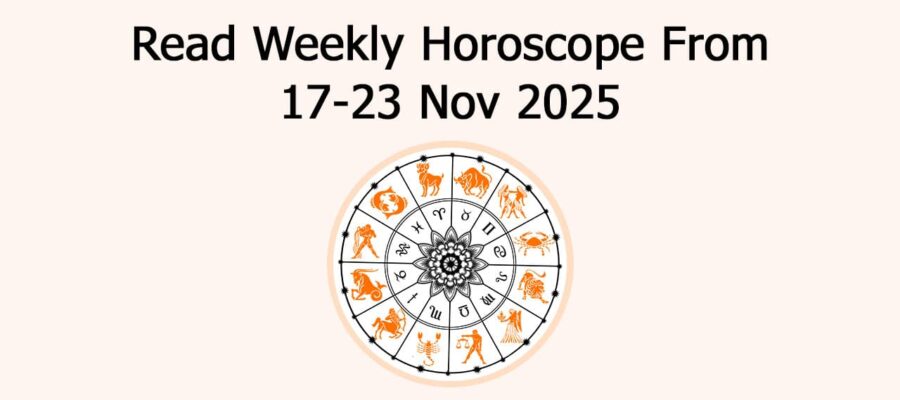 Weekly Horoscope November 17 to 23, 2025: Predictions & More!