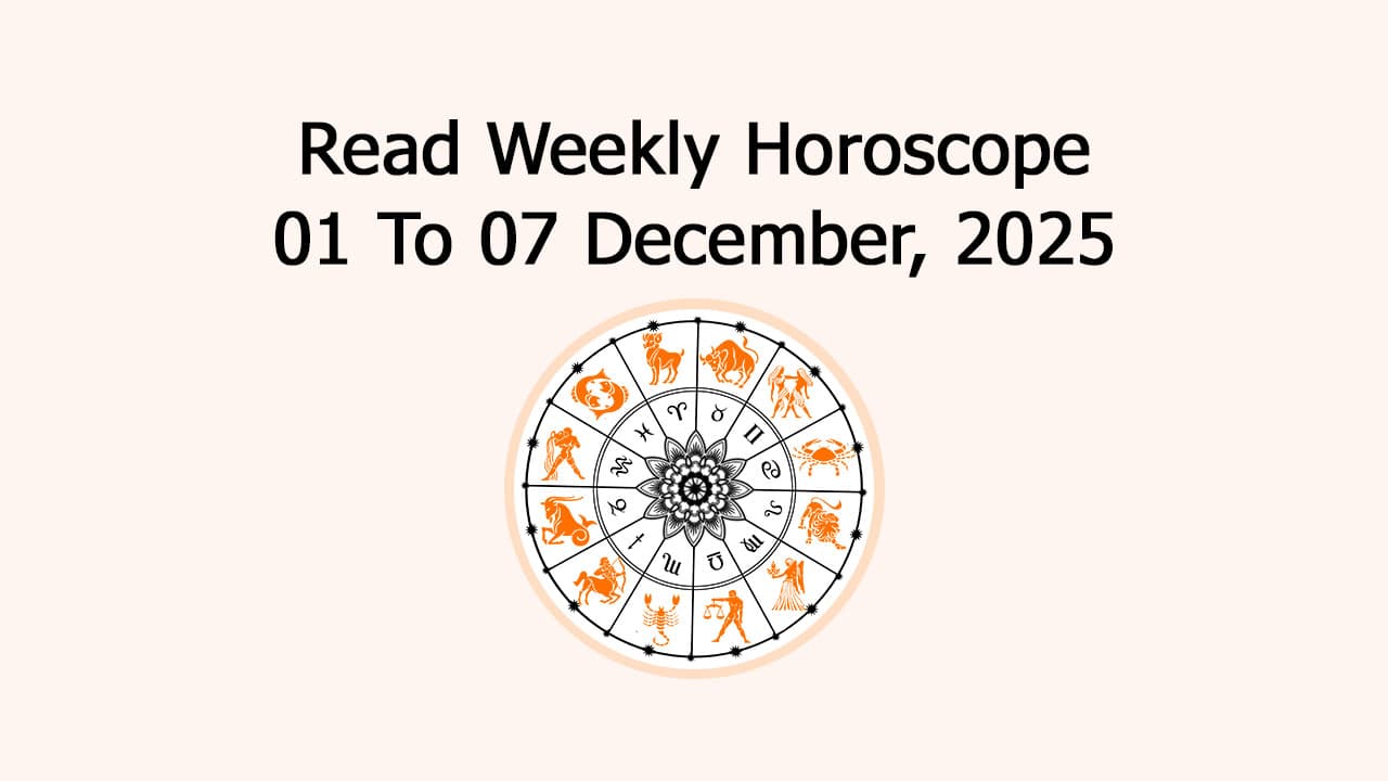Weekly Horoscope December 1 to 7, 2025: Predictions & More!