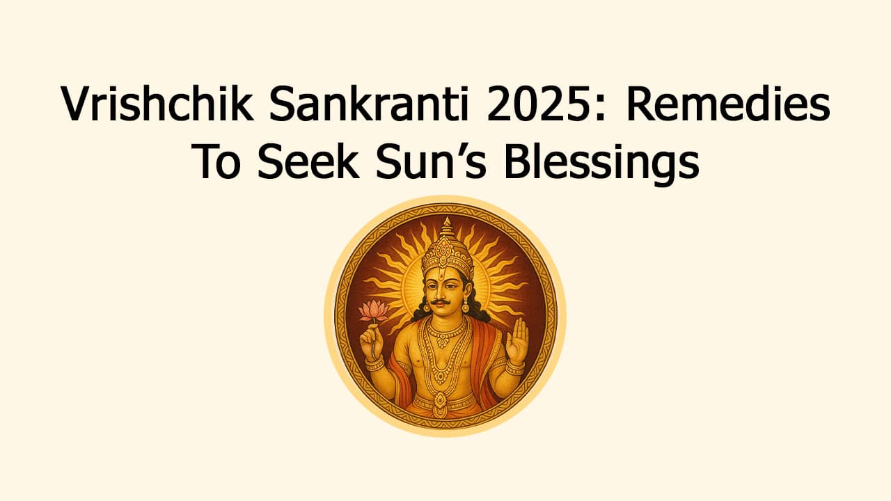 Vrishchik Sankranti 2025: The Sun Will Change Its Zodiac