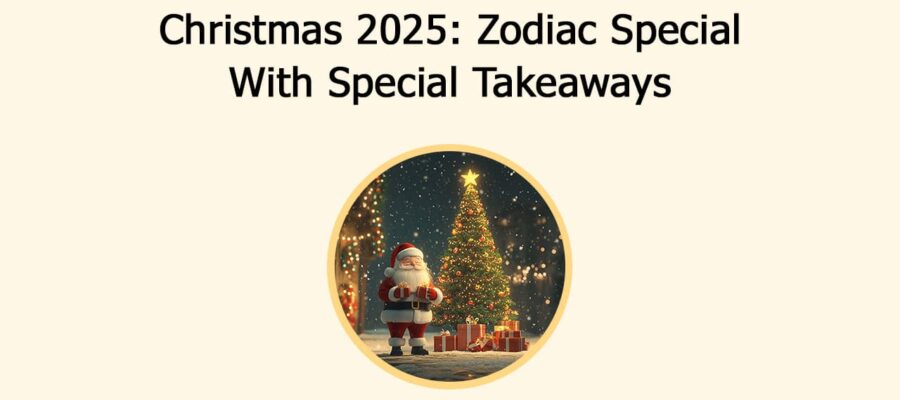 Christmas 2025: Zodiac Special With Special Takeaways