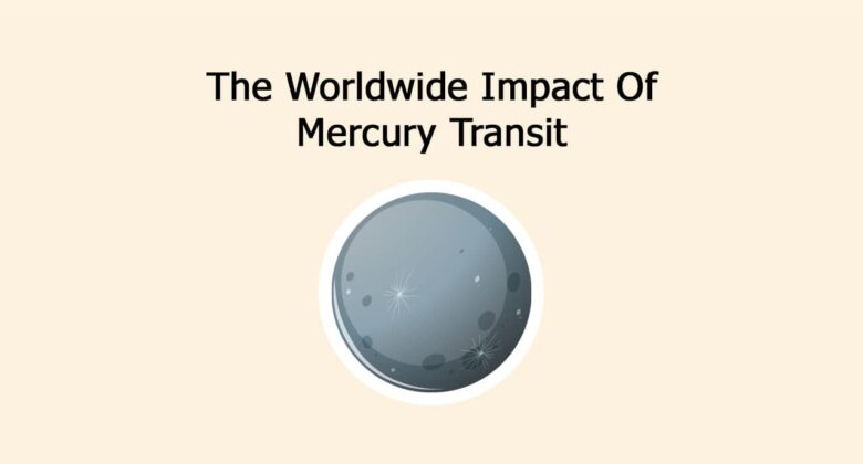 The Worldwide Impact Of Mercury Transit