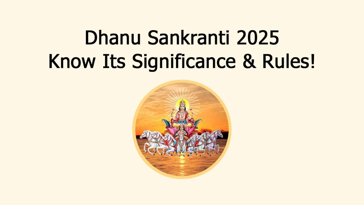 Dhanu Sankranti 2025: A Month Of Restrictions Begin!