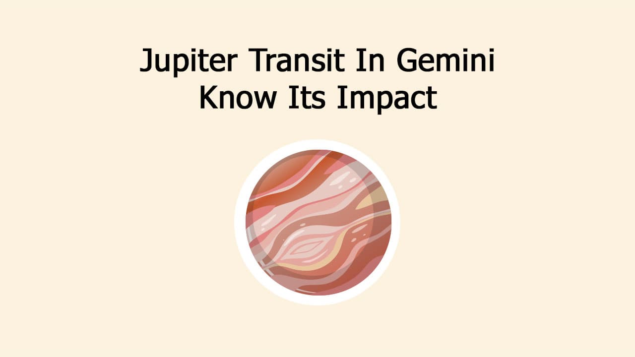 Jupiter Transit In Gemini: Retrograde Jupiter & Its Impact!