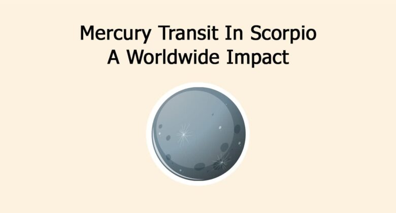 Mercury Transit In Scorpio: A Transformative Journey In Scorpio!
