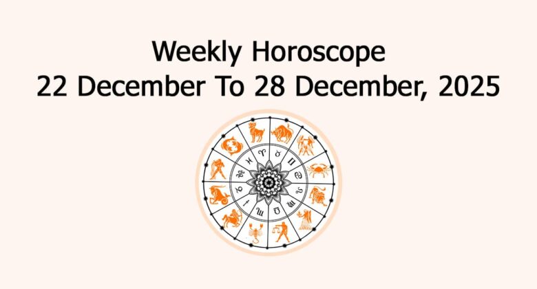 Weekly Horoscope: 22 December To 28 December, 2025
