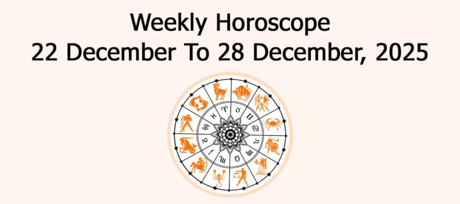Weekly Horoscope: 22 December To 28 December, 2025