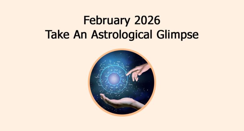 February 2026: Take An Astrological Glimpse