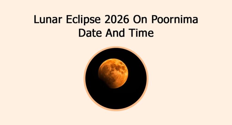 Lunar Eclipse 2026 On Poornima: Date And Time