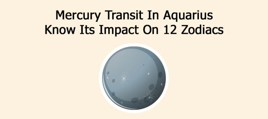 Mercury Transit In Aquarius: Know Its Impact On 12 Zodiacs