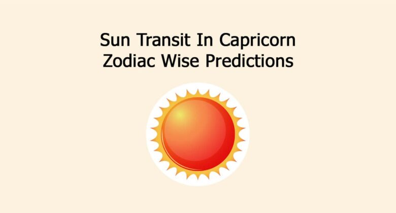 Sun Transit In Capricorn: Zodiac Wise Predictions
